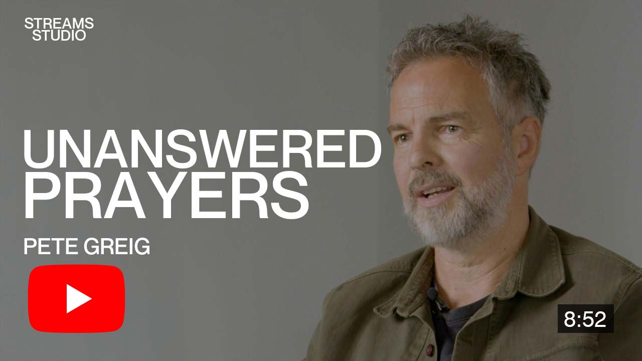 Pete Greig: Unanswered Prayers