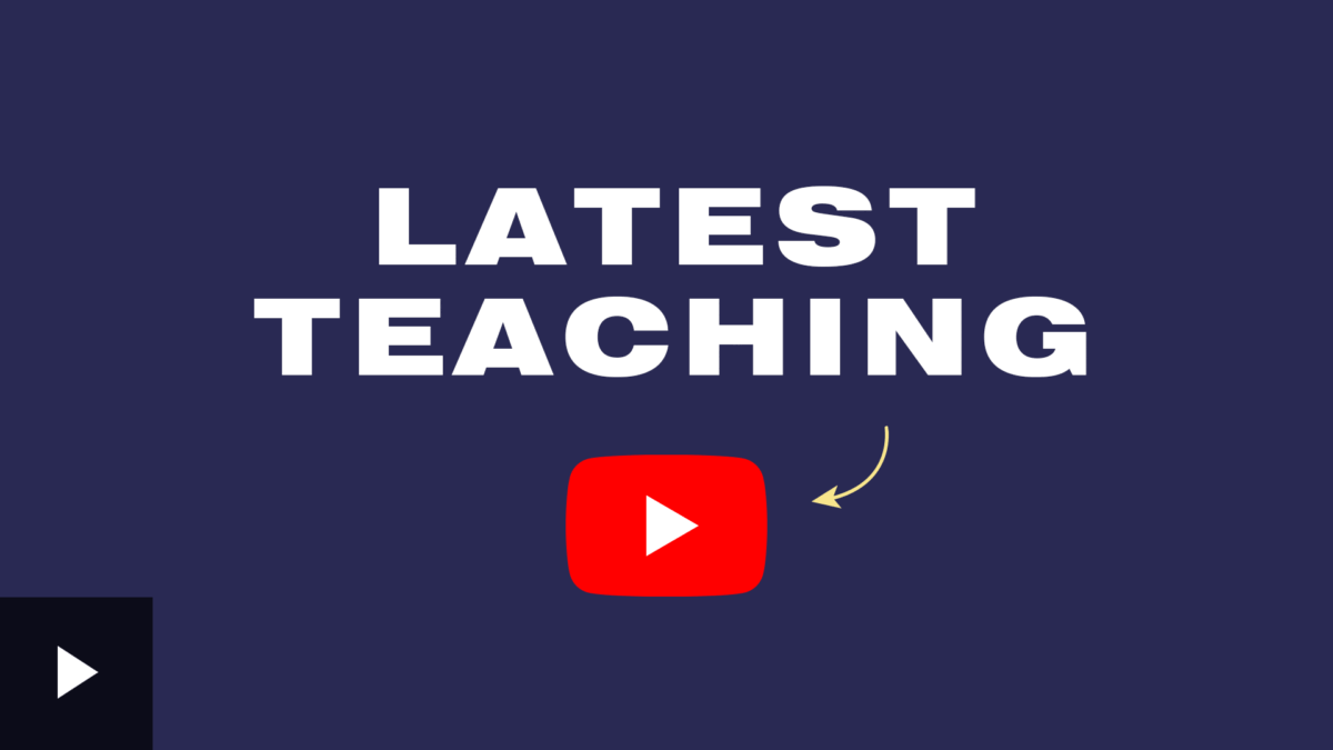 Find our most recent teaching on YouTube