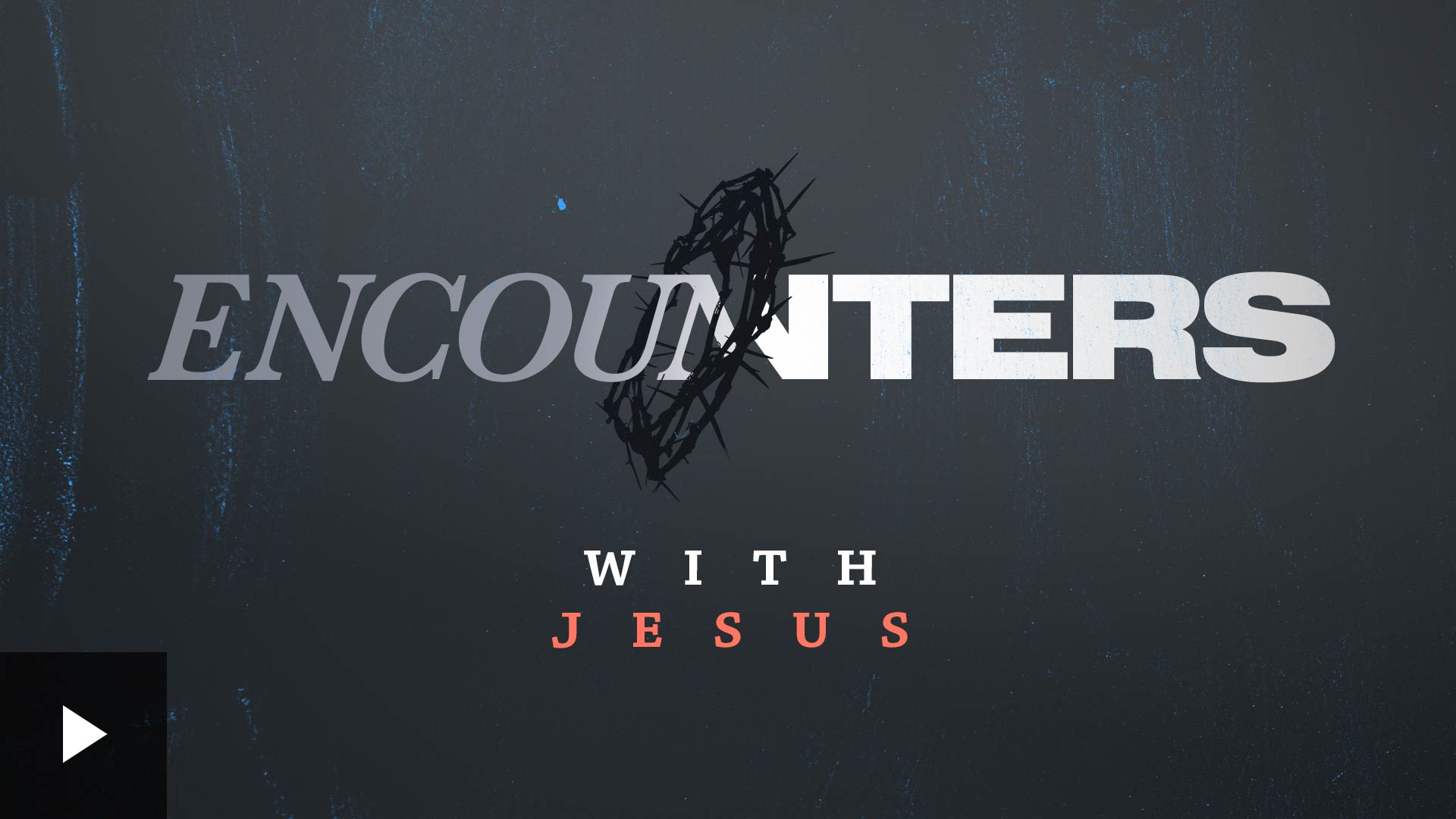 Encounters with Jesus – Kings Church Eastbourne